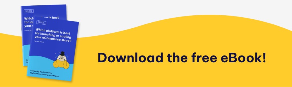 eBook: ¿Qué plataforma es mejor para lanzar o ampliar tu tienda de comercio electrónico? Comparación entre WooCommerce, BigCommerce, Shopify y Magento