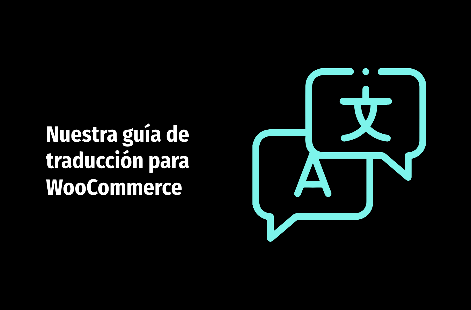 Pasos rápidos y sencillos para cambiar el idioma de tu WooCommerce